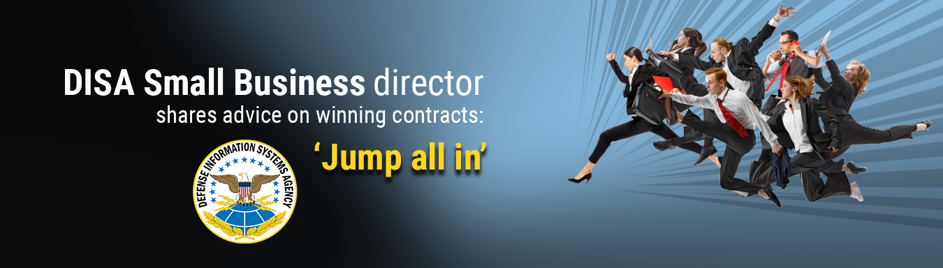 Graphic seven people in business attire jumping in to the frame from the right. The text on the left reads DISA Small Business director shares advice on winning contracts: 'Jump all in'. The graphic also includes a DISA seal.